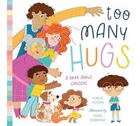 Too Many Hugs: A Book About Consent