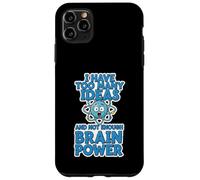 Too Many Ideas Not Enough Brain Power Funny Quote Case for iPhone 11 Pro Max