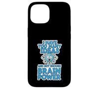 Too Many Ideas Not Enough Brain Power Funny Quote Case for iPhone 15