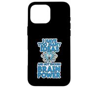 Too Many Ideas Not Enough Brain Power Funny Quote Case for iPhone 16 Pro Max