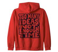 Too Many Ideas, Not Enough Time Typography Design Zip Hoodie