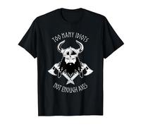 Too Many Idiots not Enough Axes - Medieval Viking and Axes T-Shirt, Men, Black, X-Large