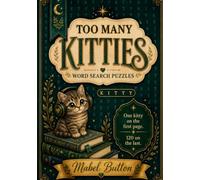 Too Many Kitties: An extreme wordsearch book that's difficult but not quite impossible. (Too Many... Wordsearch Puzzles)