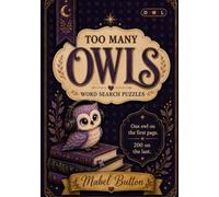 Too Many Owls: An extreme wordsearch book that's difficult but not quite impossible. (Too Many... Wordsearch Puzzles)