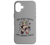 Too many people, not enough dolls, Voodoo Doll Case for iPhone 16 Plus