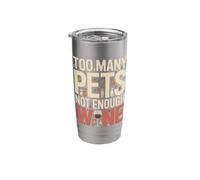 Too Many Pets Not Enough Wine Funny Pet Lover Stainless Steel Insulated Tumbler