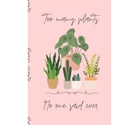 Too Many Plants No One Said Ever 6x9in Slogan Lined Notebook 100 Page Journaling Office Notes Cute Cover Gift Ideas For Her