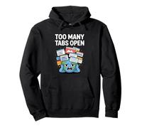 Too Many Tabs Open Funny Anxiety ADHD humor Emotional Chaos Pullover Hoodie