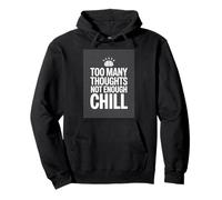 Too Many Thoughts Not Enough Chill Funny Anxiety Pullover Hoodie