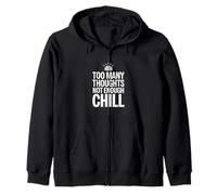 Too Many Thoughts Not Enough Chill Funny Anxiety Zip Hoodie