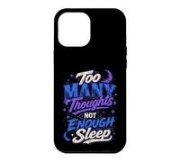 Too Many Thoughts Not Enough Sleep Graphic Case for iPhone 12 Pro Max
