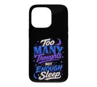 Too Many Thoughts Not Enough Sleep Graphic Case for iPhone 13 Pro