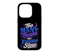 Too Many Thoughts Not Enough Sleep Graphic Case for iPhone 14 Pro