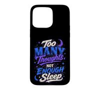 Too Many Thoughts Not Enough Sleep Graphic Case for iPhone 15 Pro Max