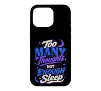 Too Many Thoughts Not Enough Sleep Graphic Case for iPhone 16 Pro
