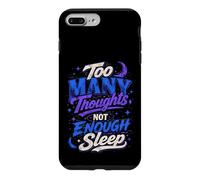Too Many Thoughts Not Enough Sleep Graphic Case for iPhone 7 Plus/8 Plus