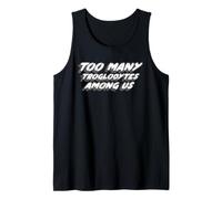 Too Many Troglodytes Among Us | Troglodyte Science Tank Top