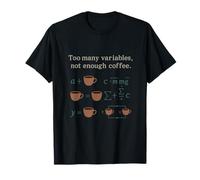 Too Many Variables Not Enough Coffee Engineering STEM T-Shirt