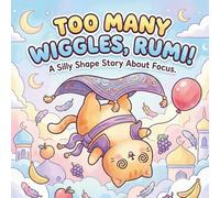 Too Many Wiggles, Rumi!: A Silly Shape Story About Focus