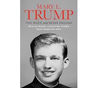 Too Much and Never Enough by Mary L. Trump Ph.D. Paperback NEW