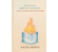 Too Much and Not Enough: Loud Hearts and Silent Wars