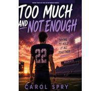 Too Much and Not Enough: Trying to Hold It All Together (In Between Series)