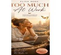 Too Much - AT WORK: Zwischen Anspruch und Authentizität