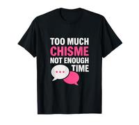 Too Much Chisme Not Enough Time Hot Pink Print T-Shirt