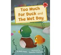 Too Much For Duck and The Wet Day : (Red Early Reader)