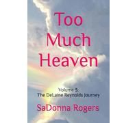 Too Much Heaven: Volume 3: The DeLaine Reynolds Journey