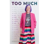 Too Much: How To Thrive Being More Instead of Settling for Less
