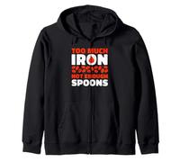 Too Much Iron Not Enough Spoons Chronic Illness Humor Zip Hoodie