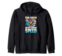 Too Much Is Never Enough Speed Rider Zip Hoodie