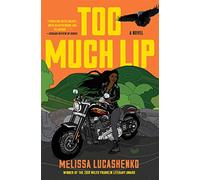 Too Much Lip : A Novel