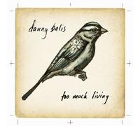 Too Much Living by Danny Balis