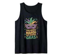 Too Much Mardi Not Enough Gras Mardi Gras Party Tank Top