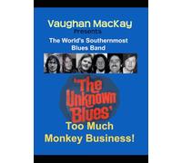 Too Much Monkey Business: Invercargill's notorious "Unknown Blues"