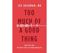 Too Much Of A Good Thing: How Four Key Survival Traits Are Now Killing Us