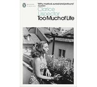 Too Much of Life – Complete Chronicles – Penguin Modern Classics