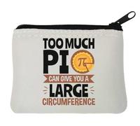 Too Much Pi Can Give You A Large Circumference Neoprene Coin Purse Pouch 10x11cm White