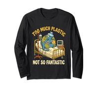 Too Much Plastic Not Fantastic Recycle Plastic Earth Day Long Sleeve T-Shirt