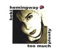 Too Much Plenty Re-Release by Beki Hemingway (2003-08-26)