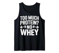 Too Much Protein No Whey Gym Workout Fitness Tank Top