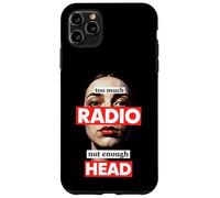 Too Much Radio Not Enough Head Meme Case for iPhone 11 Pro Max