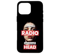 Too Much Radio Not Enough Head Meme Case for iPhone 16 Pro Max