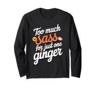 Too Much Sass for Just One Ginger Funny Ginger Long Sleeve T-Shirt