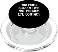Too Much Screen Time Not Enought Eye Contact PopSockets PopGrip for MagSafe