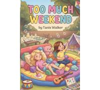 Too Much Weekend: A Story About Friends, Feelings, and Finding Your Balance