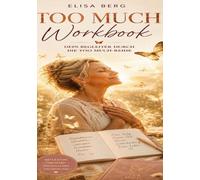 Too Much - WORKBOOK: Die Reise durch die Raupensuppe
