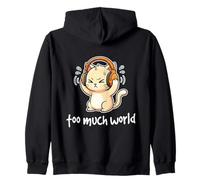 Too Much World ADHD Autism Overwhelmed Cat Sensory Overload Zip Hoodie